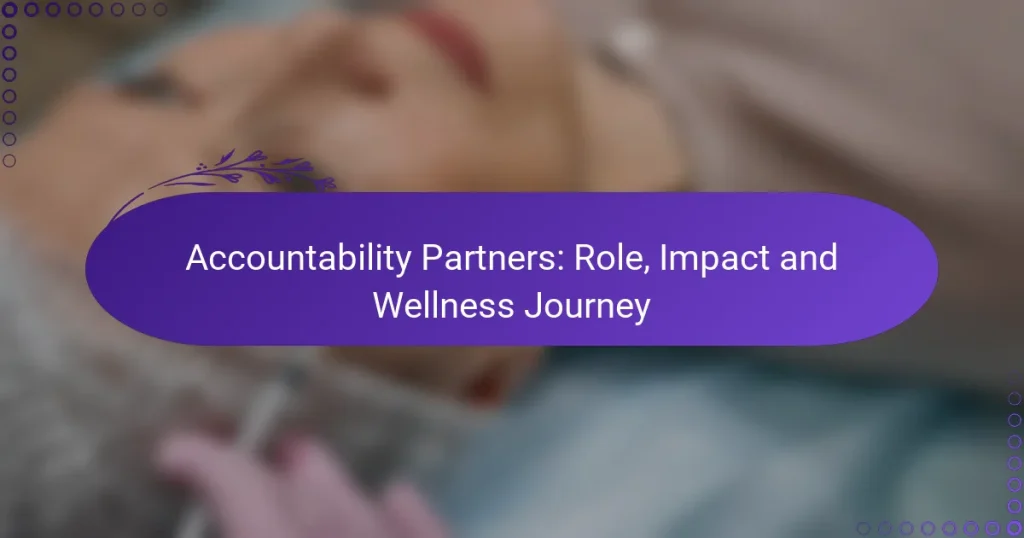 Accountability Partners: Role, Impact and Wellness Journey