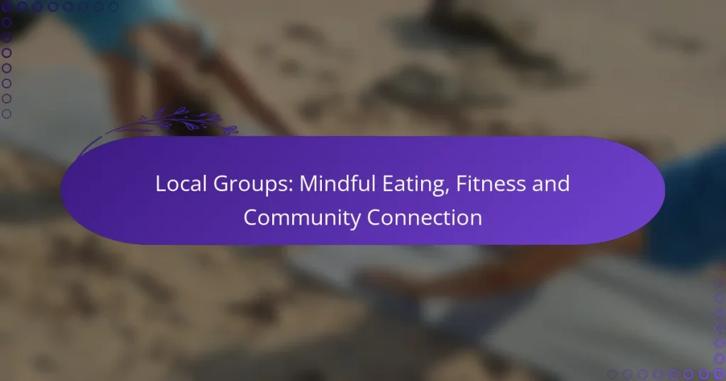 Local Groups: Mindful Eating, Fitness and Community Connection