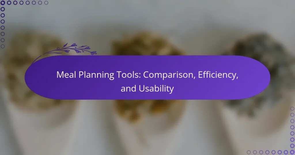 Meal Planning Tools: Comparison, Efficiency, and Usability