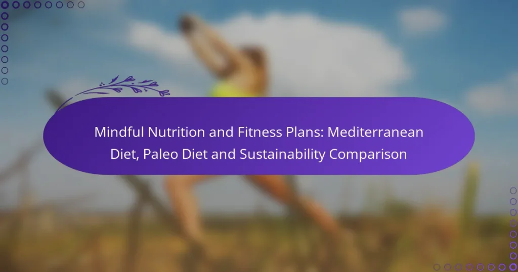Mindful Nutrition and Fitness Plans: Mediterranean Diet, Paleo Diet and Sustainability Comparison