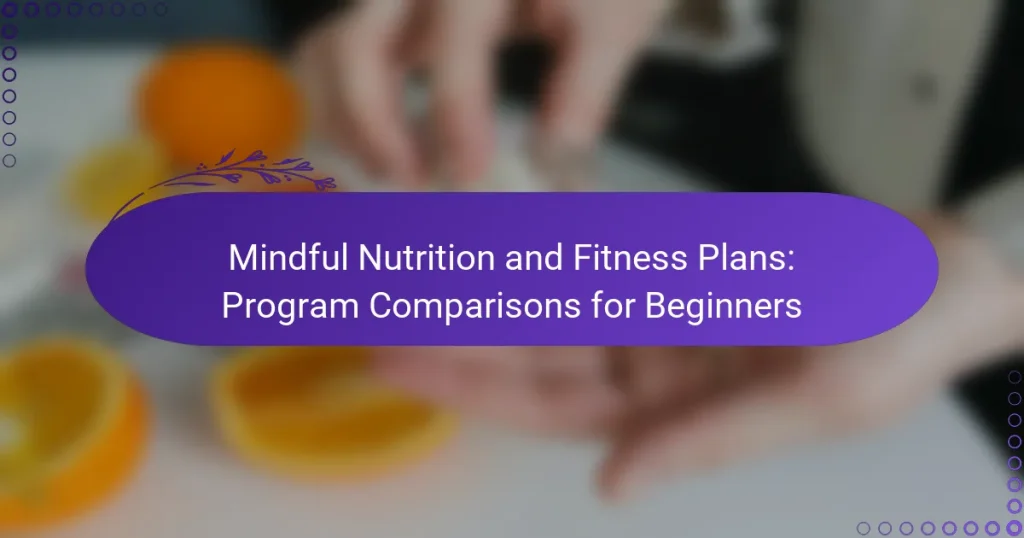Mindful Nutrition and Fitness Plans: Program Comparisons for Beginners