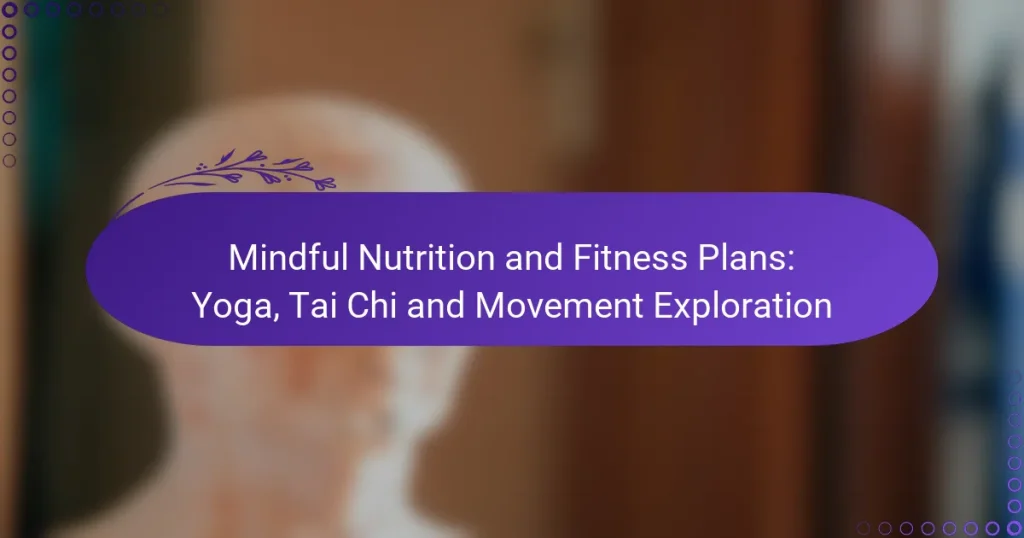Mindful Nutrition and Fitness Plans: Yoga, Tai Chi and Movement Exploration