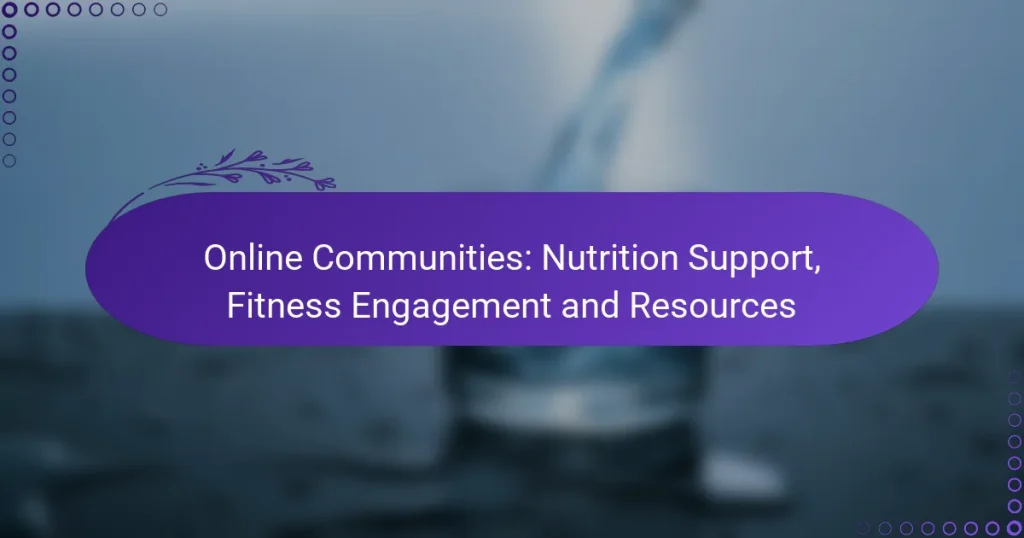 Online Communities: Nutrition Support, Fitness Engagement and Resources