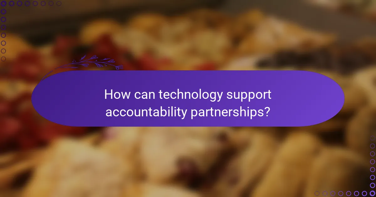 How can technology support accountability partnerships?