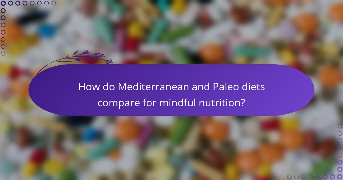 How do Mediterranean and Paleo diets compare for mindful nutrition?
