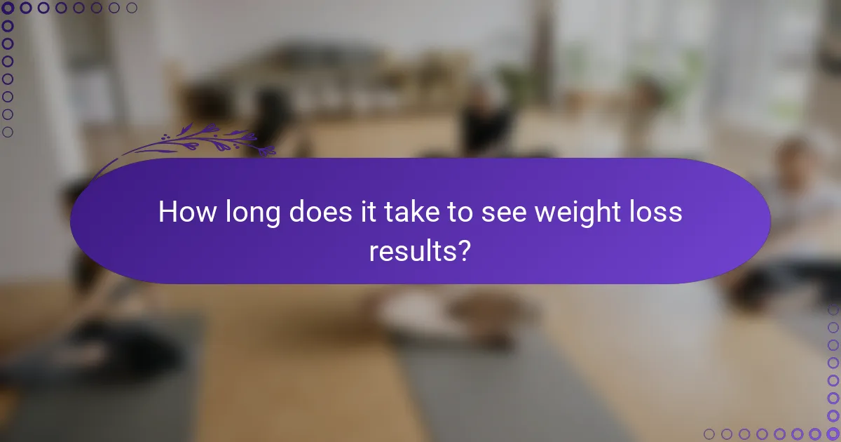 How long does it take to see weight loss results?