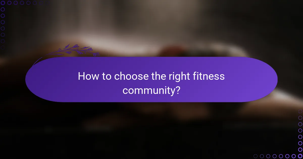 How to choose the right fitness community?