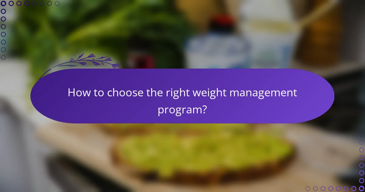 How to choose the right weight management program?