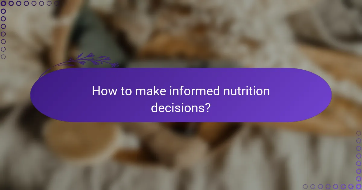 How to make informed nutrition decisions?