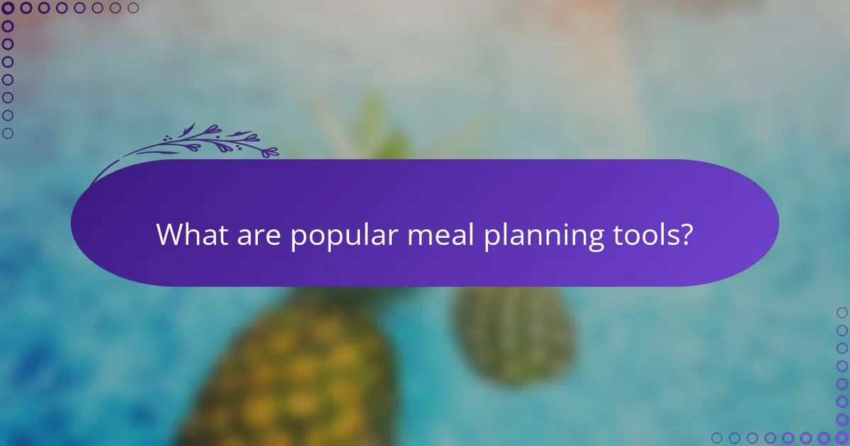 What are popular meal planning tools?