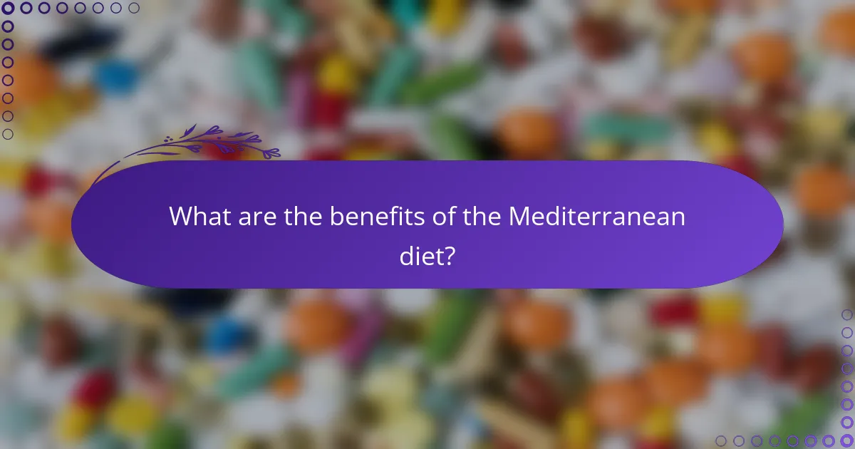 What are the benefits of the Mediterranean diet?