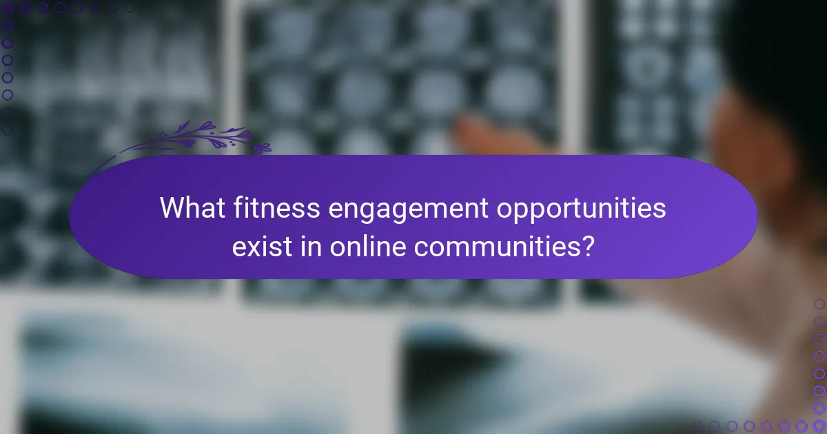 What fitness engagement opportunities exist in online communities?