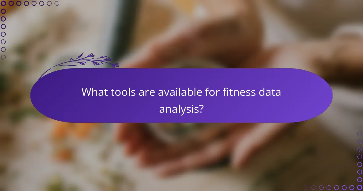 What tools are available for fitness data analysis?